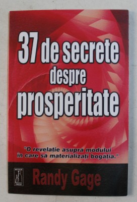 37 DE SECRETE DESPRE PROSPERITATE de RANDY GAGE , 2007 foto