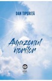 Amazonul norilor - Dan Tipurita