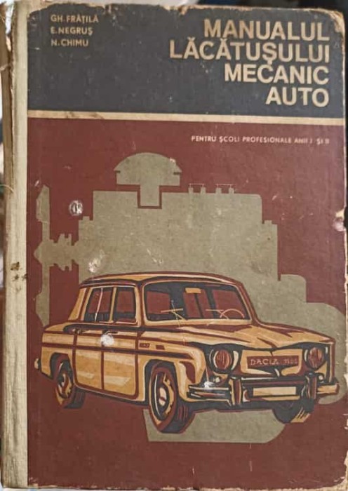 MANUALUL LACATUSULUI MECANIC AUTO-GH. FRATILA, E. NEGRUS, N. CHIMU-248296