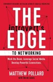 The Introvert&#039;s Edge to Networking: A Step-By-Step Process to Creating Authentic Connections