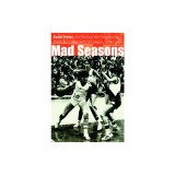 Mad Seasons: The Story of the First Women&#039;s Professional Basketball League, 1978-1981