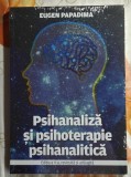 Psihanaliza si psihoterapie psihanalitica - Eugen Papadima Editia a II a revizuita si adaugita