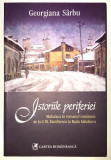 Istoriile periferiei, Mahalaua in romanul romanesc, Georgiana Sarbu., 2009