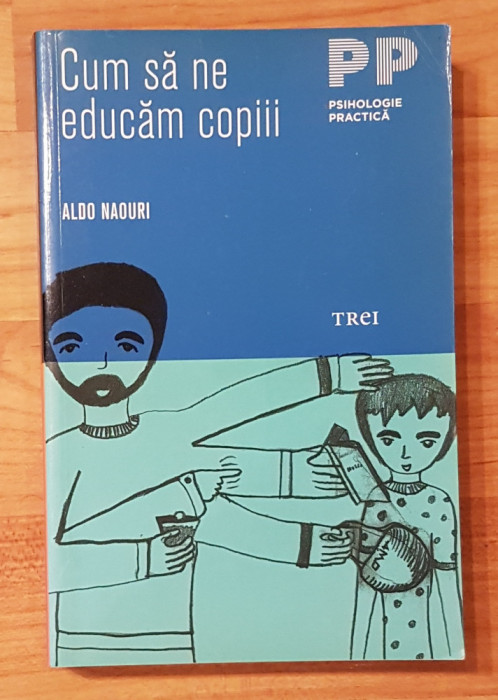 Cum sa ne educam copiii de Aldo Naouri