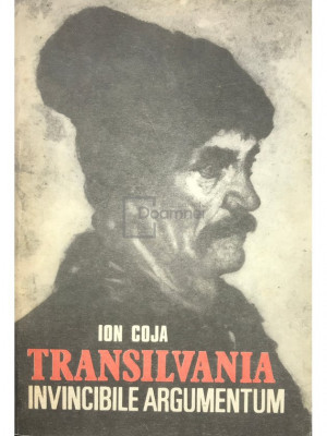 Ion Coja - Transilvania - Invincibile argumentum (editia 1990) foto