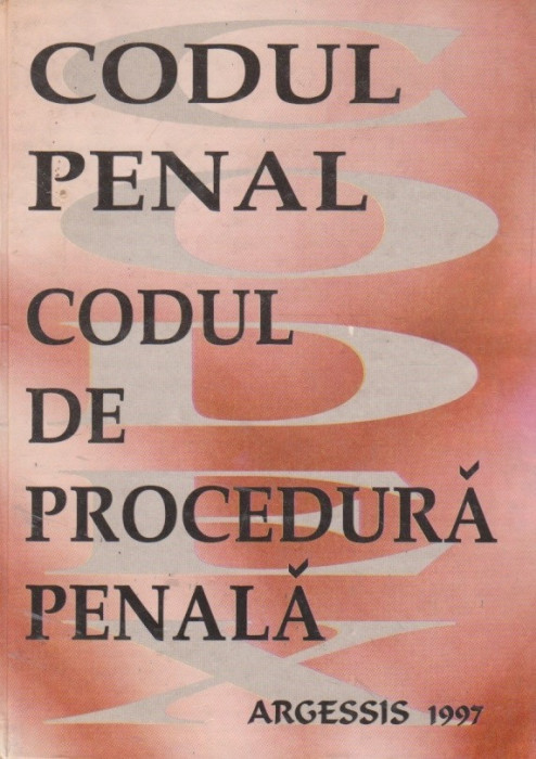 Codul Penal. Codul de Procedura Penala
