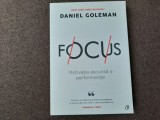 DANIEL GOLEMAN - FOCUS _ MOTIVATIA ASCUNSA A PERFORMANTEI , ED. 2-A , 2020, Humanitas