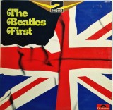 The Beatles &lrm;&ndash; The Beatles First [ dublu vinil, 2 x LP ] nm / vg Polydor 1974 Franta
