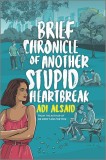 Brief Chronicle of Another Stupid Heartbreak | Adi Alsaid | Inkyard Press | Carte in Engleza | Fictiune