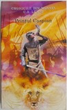 Cronicile din Narnia 4: Printul Caspian - C.S. Lewis - Carte Copii, Povesti, Editura...