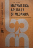 Caius Iacob - Matematica aplicata si mecanica (Editia: 1989)