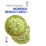 Monedele Regelui Carol I - Mihail Gr. Romascanu