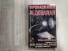 Operatiunea Aldebaran de Jan van Helsing