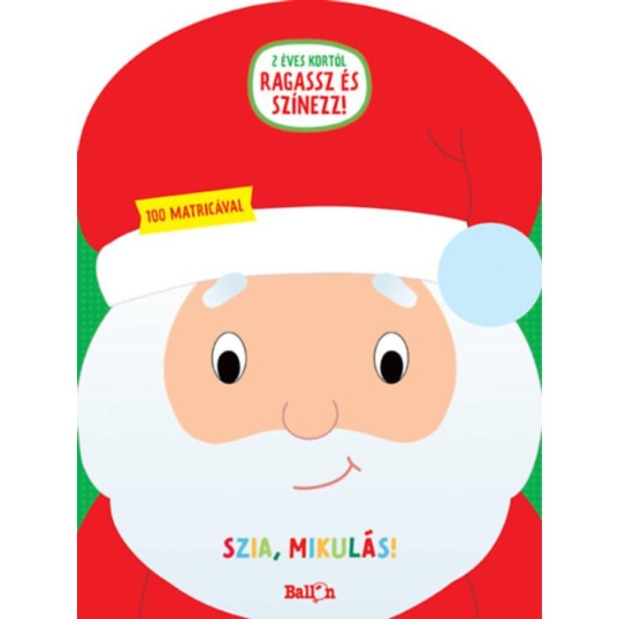 Szia, Mikul&aacute;s! - 100 matric&aacute;val - Ragassz &eacute;s sz&iacute;nezz!