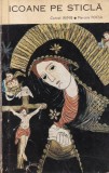 Icoane pe Sticla - Cornel Irimie, Marcela Focsa - Carte Arta Pictura | Editura Meridiane, 1971