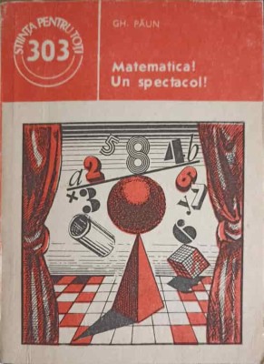 MATEMATICA! UN SPECTACOL!-GH. PAUN-258625 foto