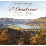 A Dunakanyar - Magyar &ouml;r&ouml;ks&eacute;g - Fucsk&aacute;r &Aacute;gnes