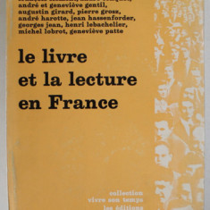 LE LIVRE ET LA LECTURE EN FRANCE par JACQUES CHARPENTREAU ...GENEVIEVE PATTE , 1968