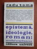 Radu Toma - Epistema, ideologie, roman: secolul XVIII francez