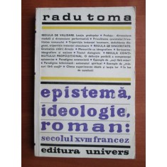 Radu Toma - Epistema, ideologie, roman: secolul XVIII francez