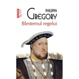 Blestemul regelui - Philippa Gregory