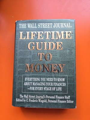 The Wall Street Journal / Lifetime Guide to Money - C. Frederic Wiegold (editor) foto