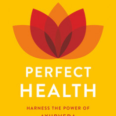 Perfect Health--Revised and Updated: The Complete Mind Body Guide