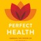 Perfect Health--Revised and Updated: The Complete Mind Body Guide