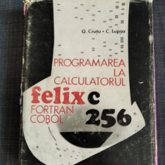 * PROGRAMAREA LA CALCULATORUL FELIX C256 - FORTRAN COBOL