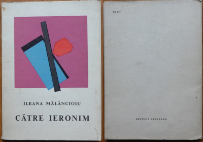 Ileana Malancioiu, Catre Ieronim, Editura Albatros, 1970, editia 1 cu autograf foto