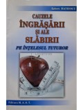Robert Mateescu - Cauzele ingrasarii si ale slabirii pe intelesul tuturor (Editia: 2009)