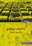 Galben electric - Paperback brosat - Dan Matei - Paralela 45