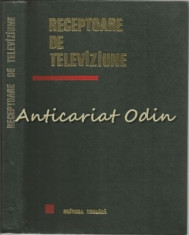 Receptoare De Televiziune - Nicolae Sotirescu, Mihai Silisteanu foto