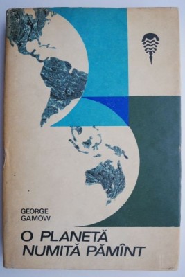 O planeta numita Pamant &amp;ndash; George Gamow foto