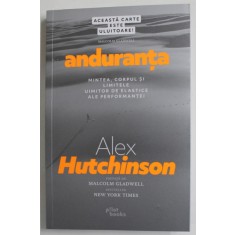 ANDURANTA , MINTEA , CORPUL SI LIMITELE UIMITOR DE ELASTICE ALE PERFORMANTEI de ALEX HUTCHINSON , 2022