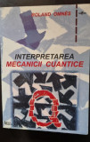 Interpretarea Mecanicii Cuantice - Roland Omnes