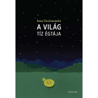 A vil&amp;aacute;g t&amp;iacute;z &amp;eacute;gt&amp;aacute;ja - Anna Onichimowska foto