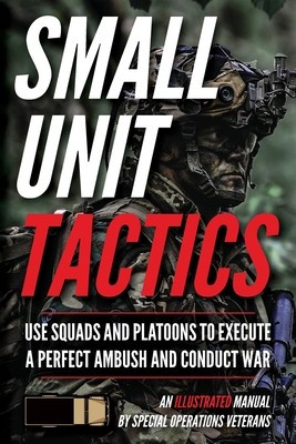 Small Unit Tactics An Illustrated Manual foto