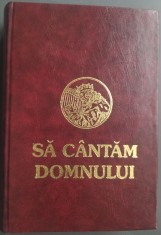 SA CANTAM DOMNULUI: CARTE DE CANTARI A OASTEI DOMNULUI (EDITIA A IV-A, OASTEA DOMNULUI, SIBIU 1999) [900 DE CANTARI CU NOTATIE MUZICALA / PARTITURI]