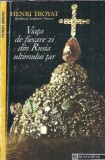 Viata de zi cu zi Rusia ultimului tar Henri Troyat carte editura Humanitas 1993 istorie clasica romana