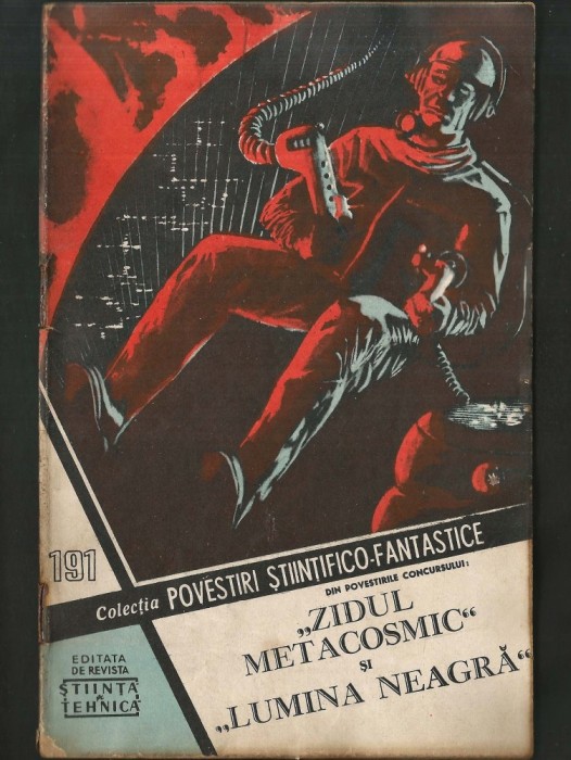 191 - &bdquo;ZIDUL METACOSMIC&rdquo; ȘI &bdquo;LUMINA NEAGRĂ&rdquo; - COLECȚIA POVESTIRI ȘTIINȚIFICO-FANTASTICE CPSF