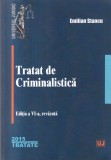 Tratat de Criminalistica - Emilian Stancu, Editura Universul Juridic, 2015, 847 pagini, 13x20cm, Romana, Coperta Brosata