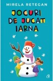 Cumpara ieftin Jocuri de jucat iarna/Mirela Retegan