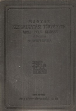 Magyar Kozigazgatasi Torveny Grill fele kiadasa, Szerkeszti Dr.Terfi Gyula