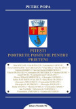 Pitești. Portrete postume pentru prieteni - Paperback - Petre Popa - Paralela 45