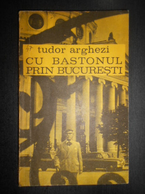 Tudor Arghezi - Cu bastonul prin Bucuresti foto