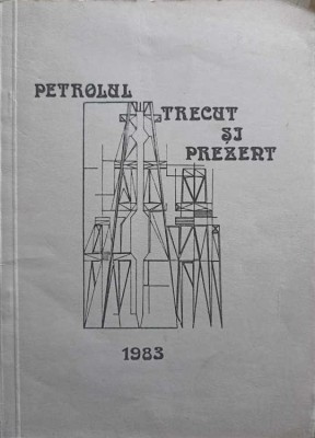 PETROLUL TRECUT SI PREZENT. MIC BREVIAR-STOIAN GABRIEL foto