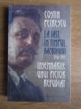 LA IASI IN TIMPUL RAZBOIULUI 1916-1917. INSEMNARILE UNUI PICTOR REFUGIAT - COSTIN PETRESCU