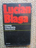 Lucian Blaga - Despre constiinta filosofica (1974, editie cartonata)