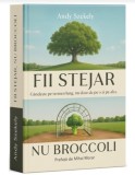 Fii Stejar nu Broccoli - Scoala de ghizi (AS Training &amp; Coaching SRL)